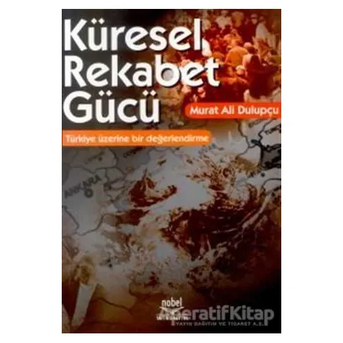 Küresel Rekabet Gücü: Türkiye Üzerine Bir Değerlendirme