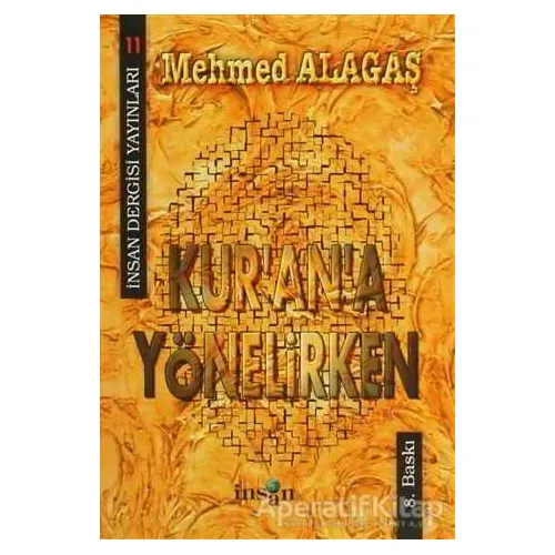 Kur’an’a Yönelirken - Mehmed Alagaş - İnsan Dergisi Yayınları