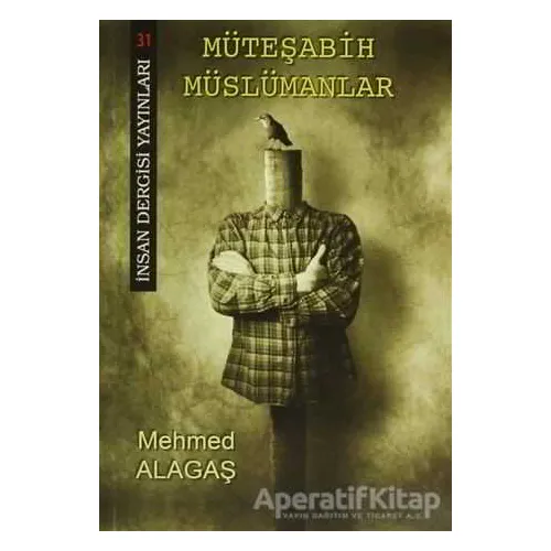 Müteşabih Müslümanlar - Mehmed Alagaş - İnsan Dergisi Yayınları