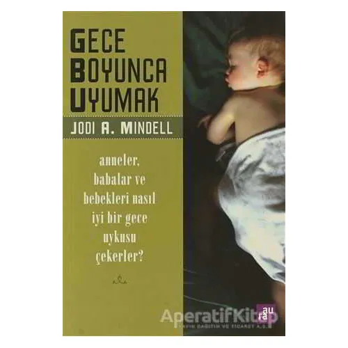 Gece Boyunca Uyumak - Jodi A. Mindell - Aura Kitapları