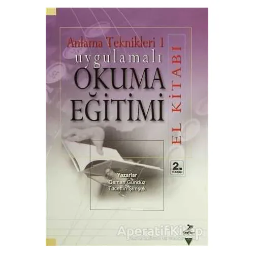 Anlama Teknikleri 1: Uygulamalı Okuma Eğitimi (El Kitabı) - Osman Gündüz - Grafiker Yayınları