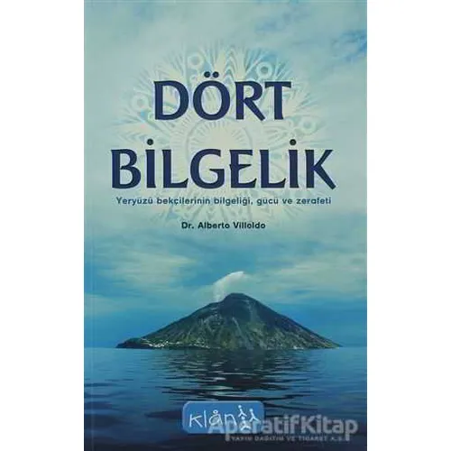 Dört Bilgelik - Alberto Villoldo - Klan Yayınları
