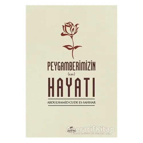 Peygamberimizin Hayatı - Abdulhamid Cude es-Sahhar - Ravza Yayınları