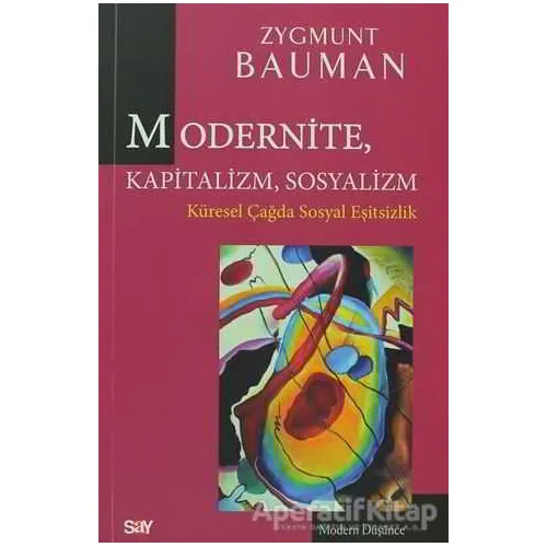Modernite, Kapitalizm, Sosyalizm - Zygmunt Bauman - Say Yayınları