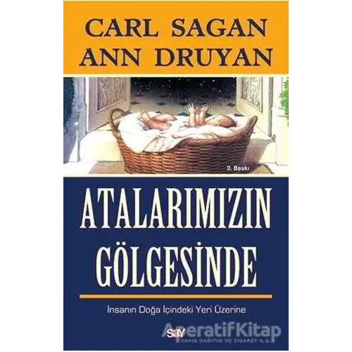 Atalarımızın Gölgesinde - Ann Druyan - Say Yayınları