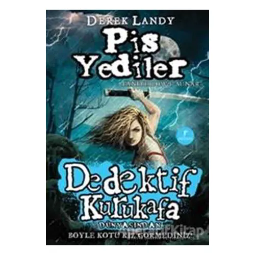 Dedektif Kurukafa : Pis Yediler - Derek Landy - Artemis Yayınları