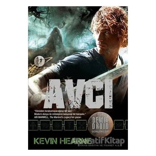 Demir Druid Günlükleri : Avcı - Kevin Hearne - Artemis Yayınları