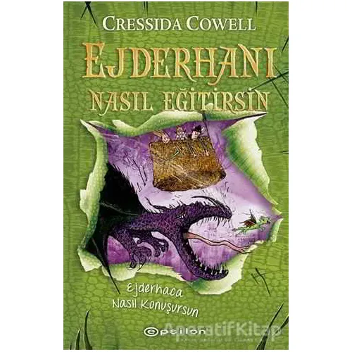 Ejderhaca Nasıl Konuşursun - Ejderhanı Nasıl Eğitirsin 3 - Cressida Cowell - Epsilon Yayınevi