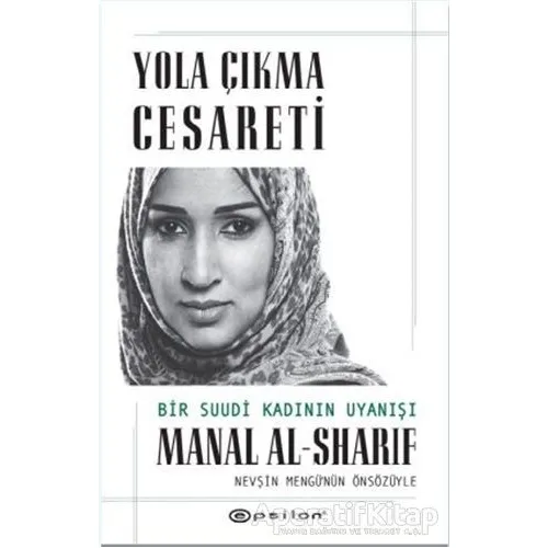 Yola Çıkma Cesareti - Manal Al-Sharif - Epsilon Yayınevi