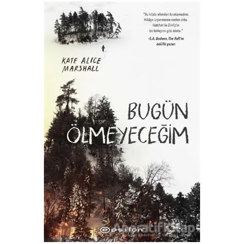 Bugün Ölmeyeceğim - Kate Alice Marshall - Epsilon Yayınevi