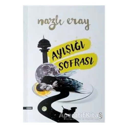 Ayışığı Sofrası - Nazlı Eray - Everest Yayınları