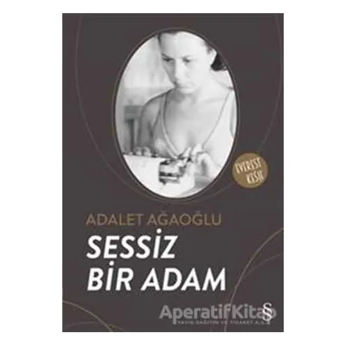 Sessiz Bir Adam - Adalet Ağaoğlu - Everest Yayınları
