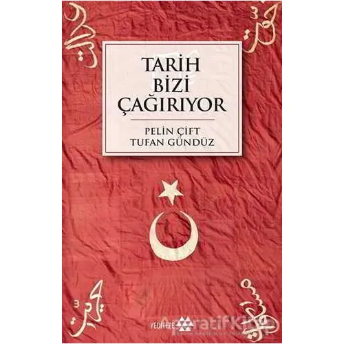 Tarih Bizi Çağırıyor - Pelin Çift - Yeditepe Yayınevi