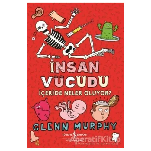 İnsan Vücudu - Glenn Murphy - İş Bankası Kültür Yayınları