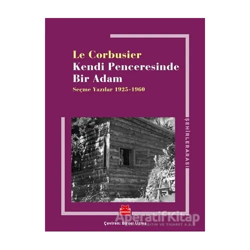 Kendi Penceresinde Bir Adam - Le Corbusier - Kırmızı Kedi Yayınevi