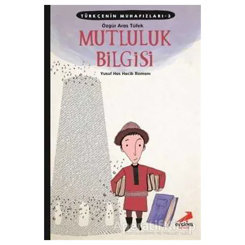 Türkçenin Muhafızları 3 - Mutluluk Bilgisi - Özgür Aras Tüfek - Erdem Çocuk