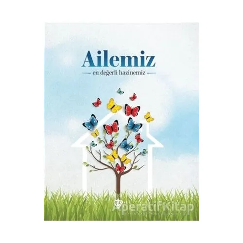 Ailemiz En Değerli Hazinemiz - Sema Yiğit - Türkiye Diyanet Vakfı Yayınları