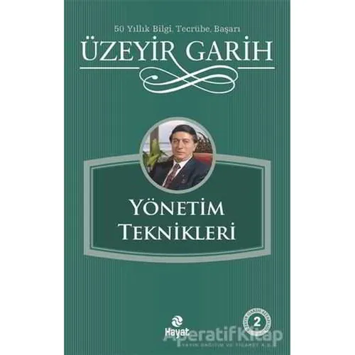 Yönetim Teknikleri - Üzeyir Garih - Hayat Yayınları