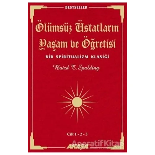 Ölümsüz Üstatların Yaşam ve Öğretisi Cilt: 1-2-3 - Baird T. Spalding - Akaşa Yayınları