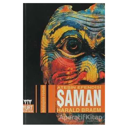 Ateşin Efendisi Şaman Mitolojinin Romanı - Harald Braem - Yurt Kitap Yayın