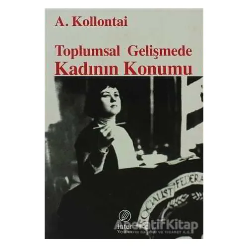 Toplumsal Gelişmede Kadının Konumu - Aleksandra Kollontai - İnter Yayınları
