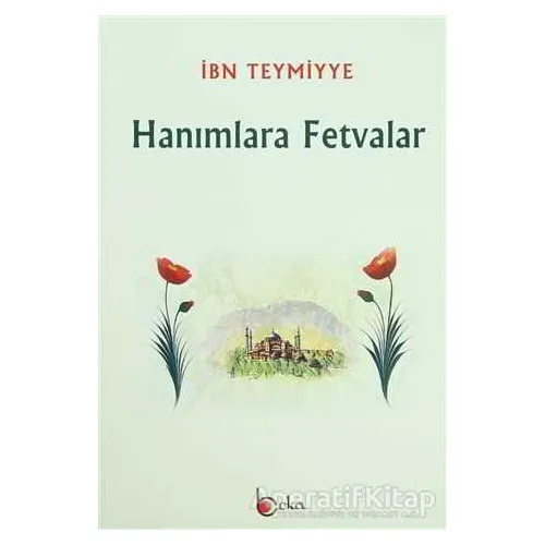 Hanımlara Fetvalar - Takiyyuddin İbn Teymiyye - Beka Yayınları