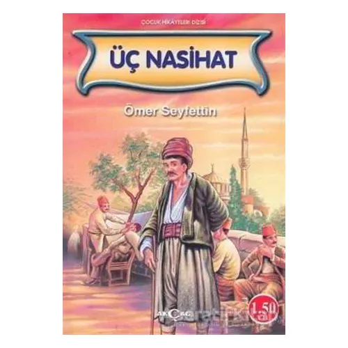 Üç Nasihat - Ömer Seyfettin - Akçağ Yayınları
