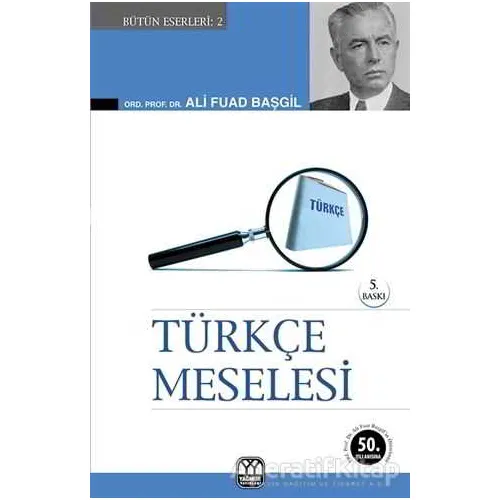Türkçe Meselesi - Ali Fuad Başgil - Yağmur Yayınları