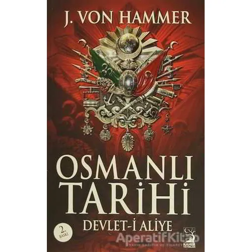 Osmanlı Tarihi - Joseph Von Hammer - Kamer Yayınları