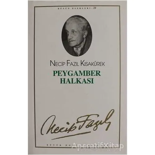 Peygamber Halkası : 23 - Necip Fazıl Bütün Eserleri - Necip Fazıl Kısakürek - Büyük Doğu Yayınları