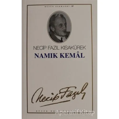 Namık Kemal : 52 - Necip Fazıl Bütün Eserleri - Necip Fazıl Kısakürek - Büyük Doğu Yayınları