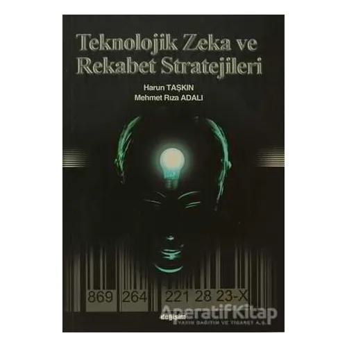 Teknolojik Zeka ve Rekabet Stratejileri - Harun Taşkın - Değişim Yayınları