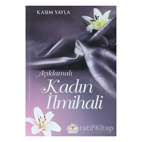 Açıklamalı Kadın İlmihali Ciltli - Kasım Yayla - Merve Yayınları