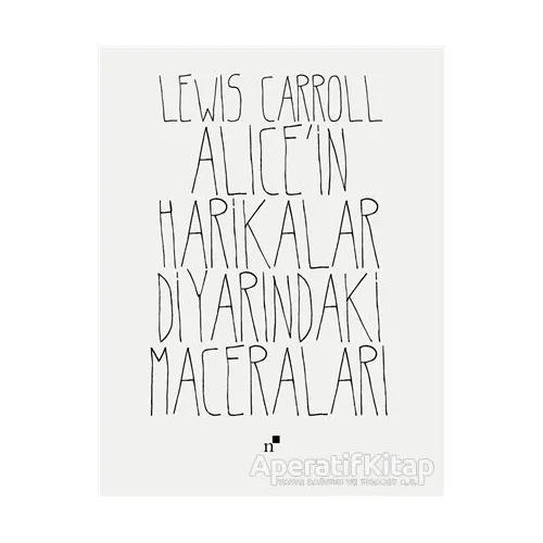 Alicein Harikalar Diyarındaki Maceraları - Lewis Carroll - Norgunk Yayıncılık