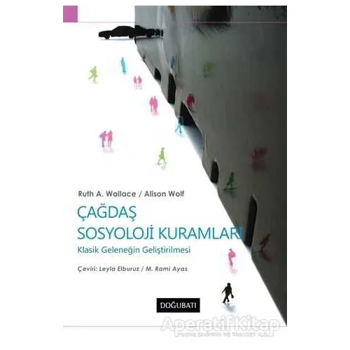 Çağdaş Sosyoloji Kuramları - Ruth A. Wallace - Doğu Batı Yayınları