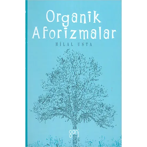 Organik Aforizmalar - Hilal Usta - Ganj Kitap
