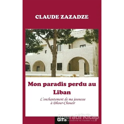 Mon Paradis Perdu au Liban - Claude Zazadze - Gita Yayınları