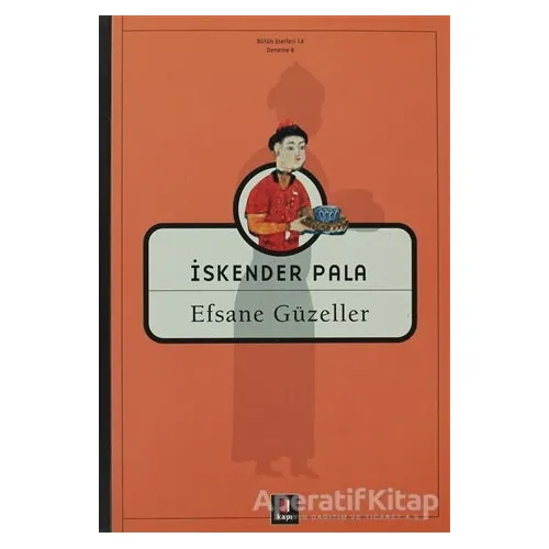 Efsane Güzeller - İskender Pala - Kapı Yayınları