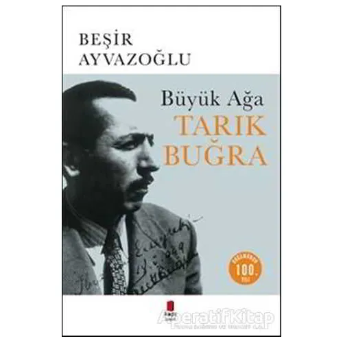 Büyük Ağa Tarık Buğra - Beşir Ayvazoğlu - Kapı Yayınları