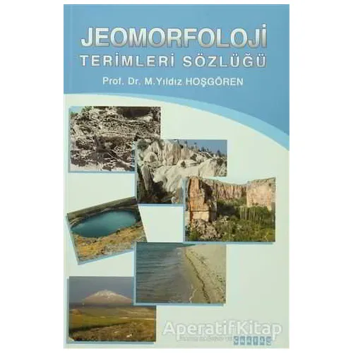Jeomorfoloji Terimleri Sözlüğü - M. Yıldız Hoşgören - Çantay Yayınları