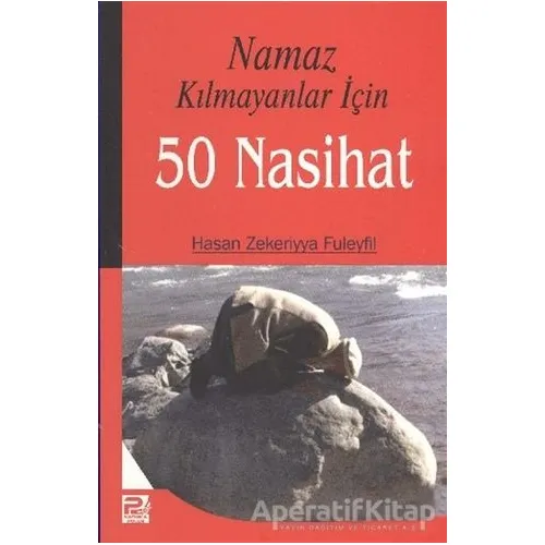Namaz Kılmayanlar İçin 50 Nasihat - Hasan Zekeriyya Fuleyfil - Karınca & Polen Yayınları