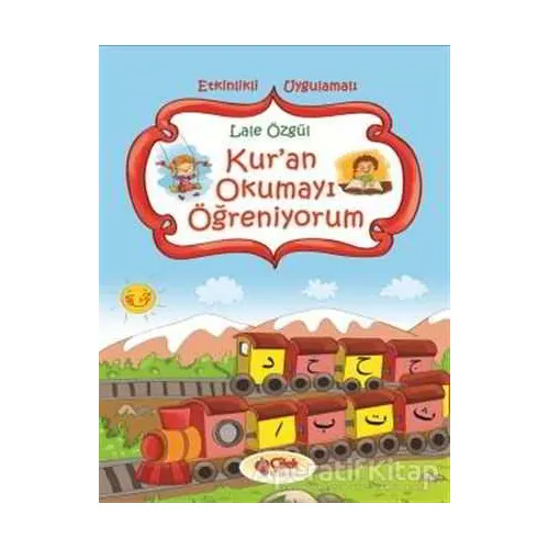 Kur’an Okumayı Öğreniyorum - Lale Özgül - Çilek Kitaplar