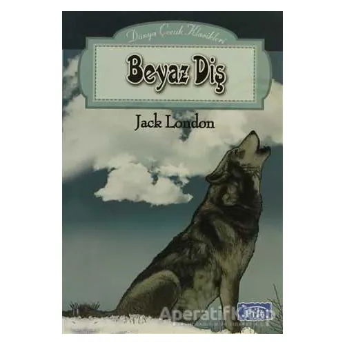 Beyaz Diş - Jack London - Parıltı Yayınları