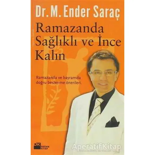 Ramazanda Sağlıklı ve İnce Kalın - Ender Saraç - Doğan Kitap