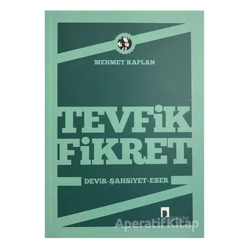 Tevfik Fikret Devir, Şahsiyet, Eser - Mehmet Kaplan - Dergah Yayınları