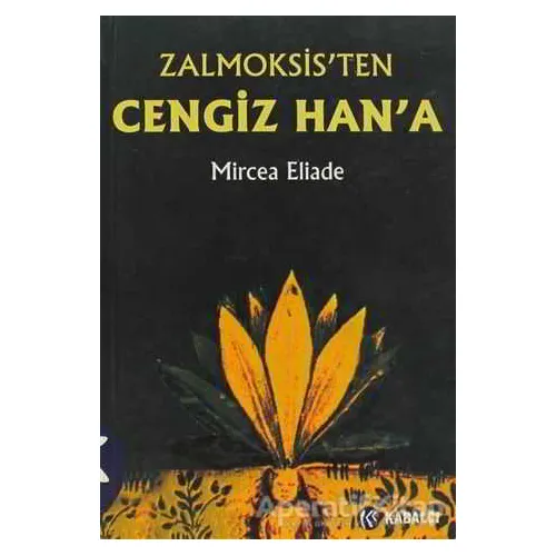 Zalmoksis’ten Cengiz Han’a - Mircea Eliade - Kabalcı Yayınevi