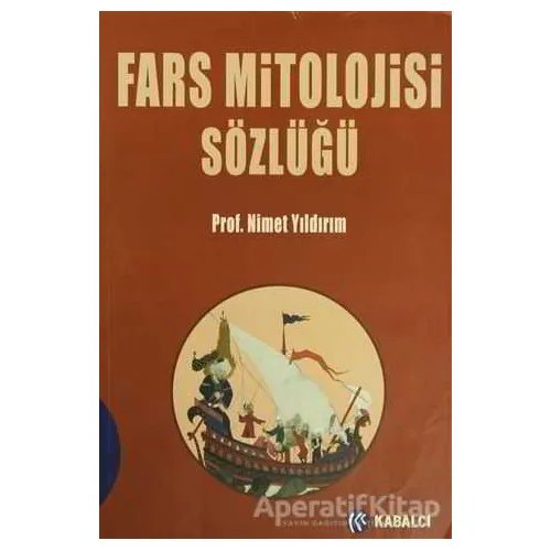 Fars Mitolojisi Sözlüğü Nimet Yıldırım Kabalcı Yayınevi