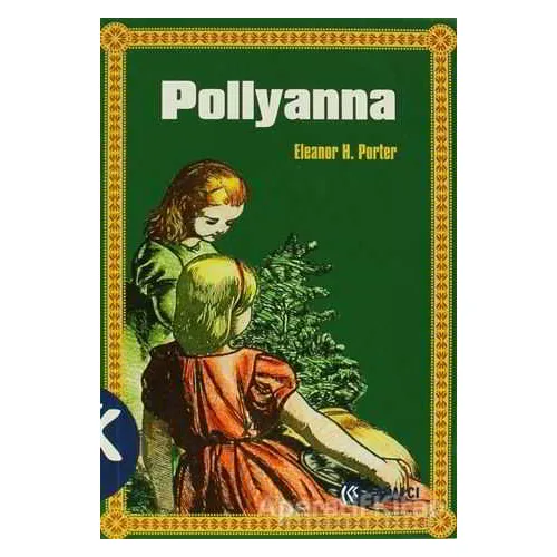 Pollyanna - Eleanor H. Porter - Kabalcı Yayınevi