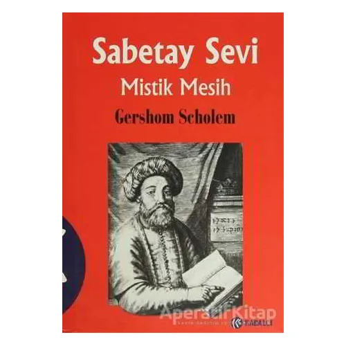 Sabetay Sevi - Mistik Mesih Ciltli - Gershom Scholem - Kabalcı Yayınevi