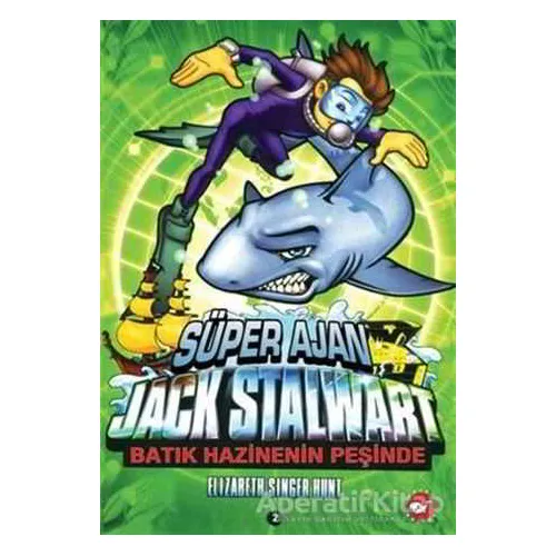Süper Ajan Jack Stalwart 2. Kitap: Batık Hazinenin Peşinde